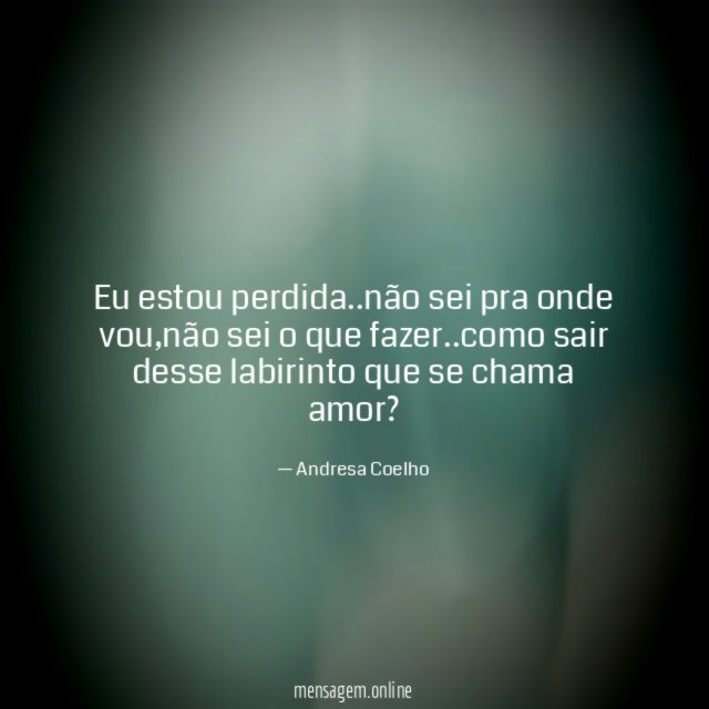Eu estou perdida
