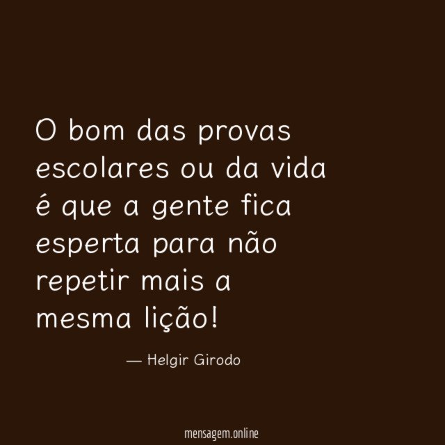 O bom das provas escolares ou da vida