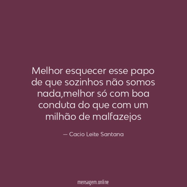 Melhor esquecer esse papo de que sozinhos não somos nada