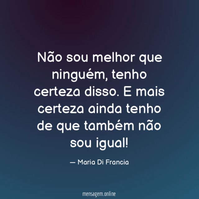 Não sou melhor que ninguém