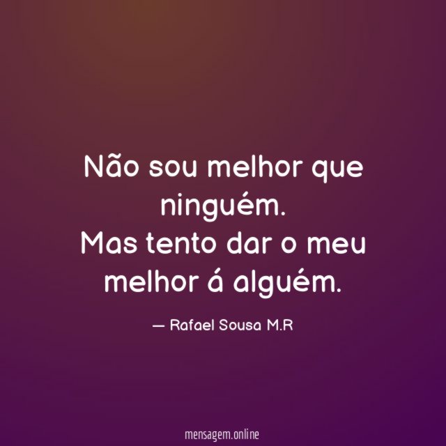 Não sou melhor que ninguém