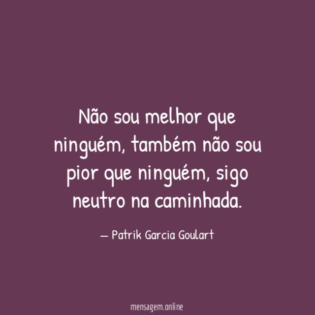 Não sou melhor que ninguém
