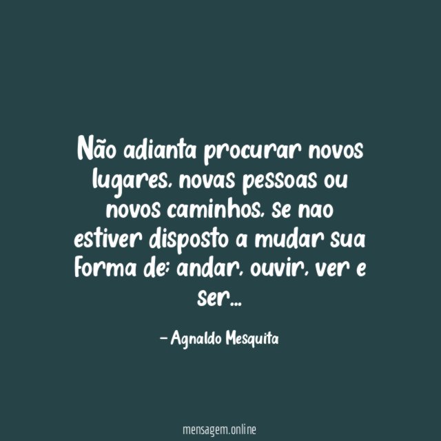 Não adianta procurar novos lugares