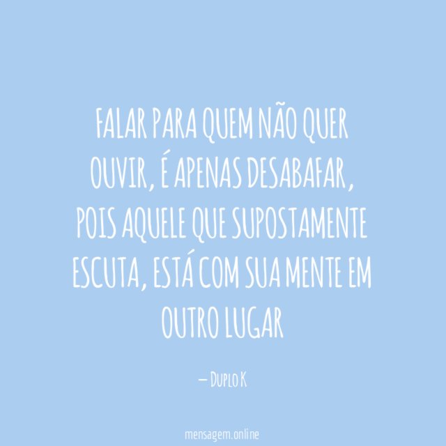 Falar para quem não quer ouvir