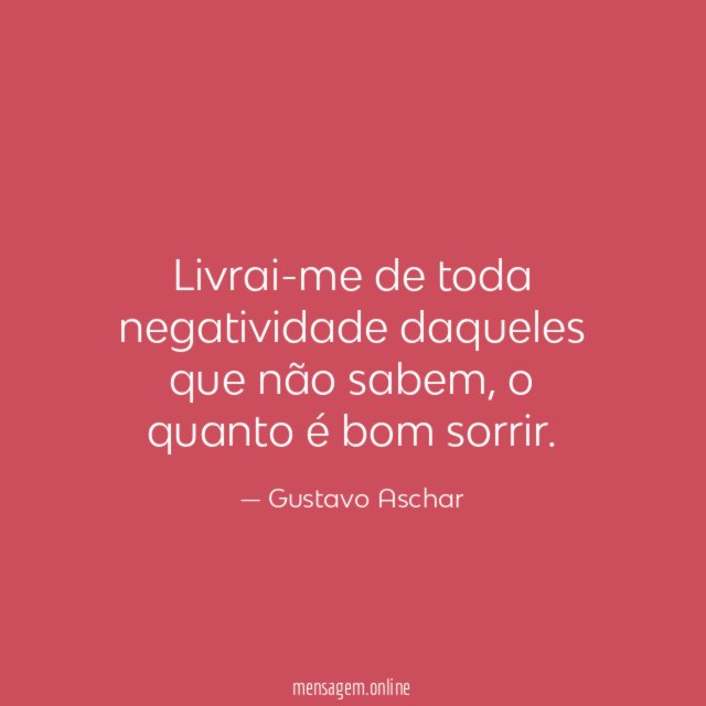 Livrai-me de toda negatividade daqueles que não sabem