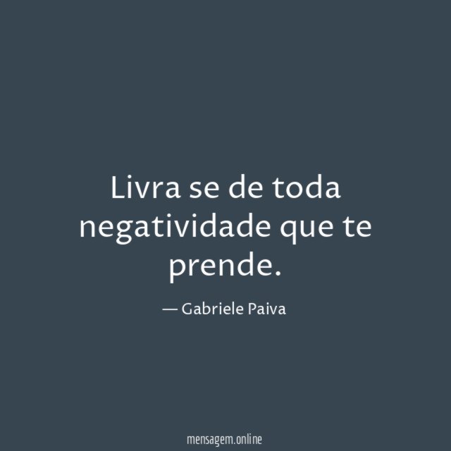 Livra se de toda negatividade que te prende