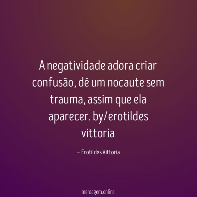 A negatividade adora criar confusão
