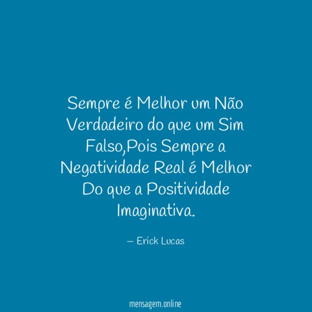 Sempre é Melhor um Não Verdadeiro do que um Sim Falso