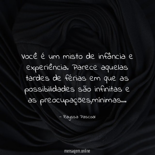 Você é um misto de infância e experiência
