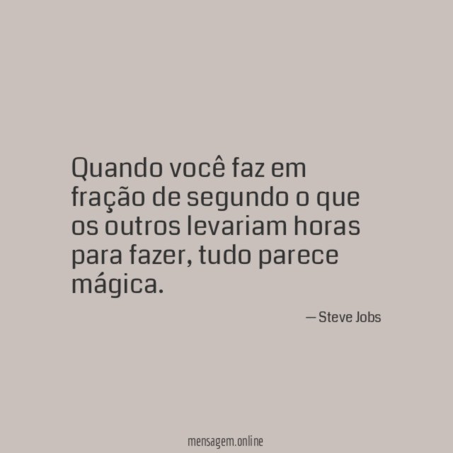 Quando você faz em fração de segundo