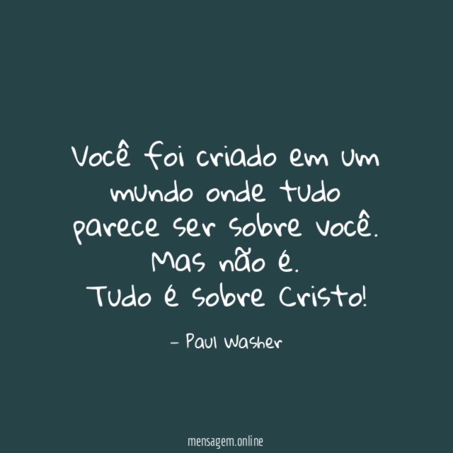 Você foi criado em um mundo onde tudo parece ser sobre você