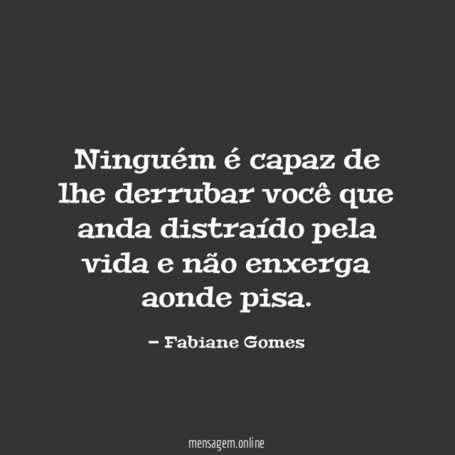 Ninguém é capaz de lhe derrubar você que