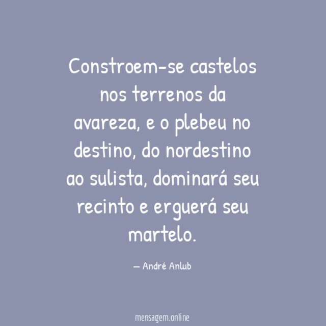 Constroem-se castelos nos terrenos da avareza