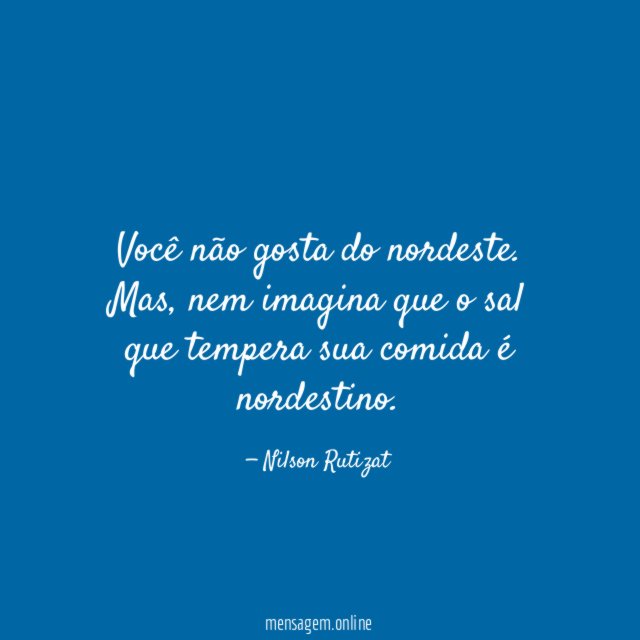 Você não gosta do nordeste