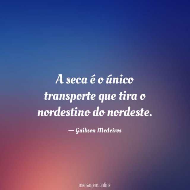A seca é o único transporte que tira o nordestino do nordeste