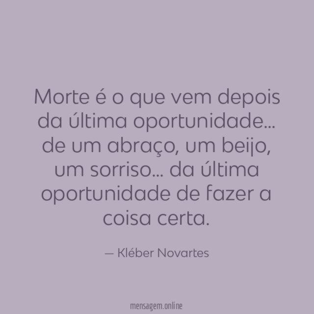 Morte é o que vem depois da última oportunidade