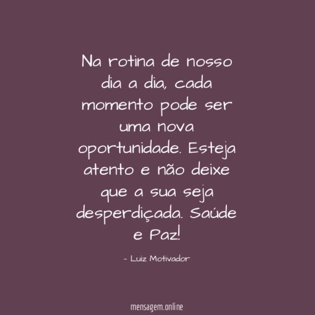 Na rotina de nosso dia a dia