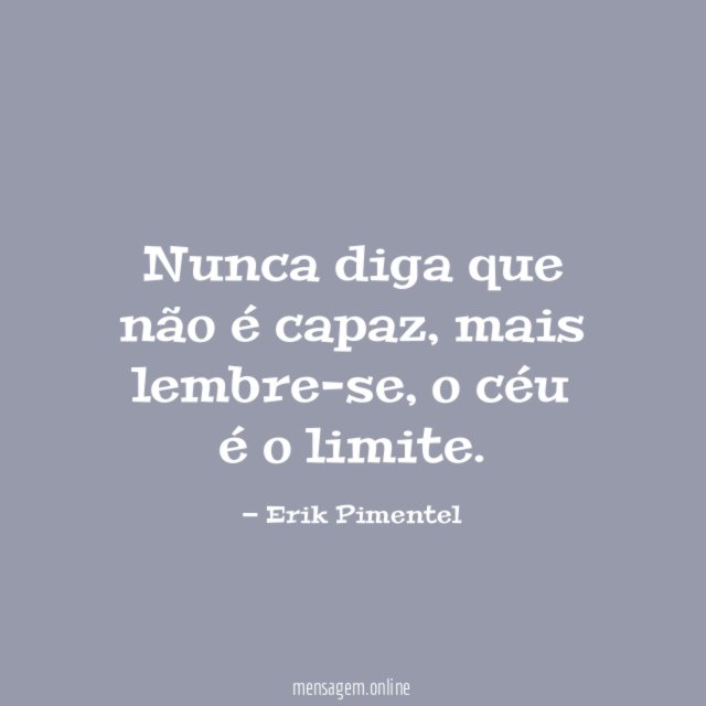 Nunca diga que não é capaz