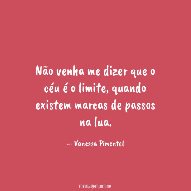 Não venha me dizer que o céu é o limite