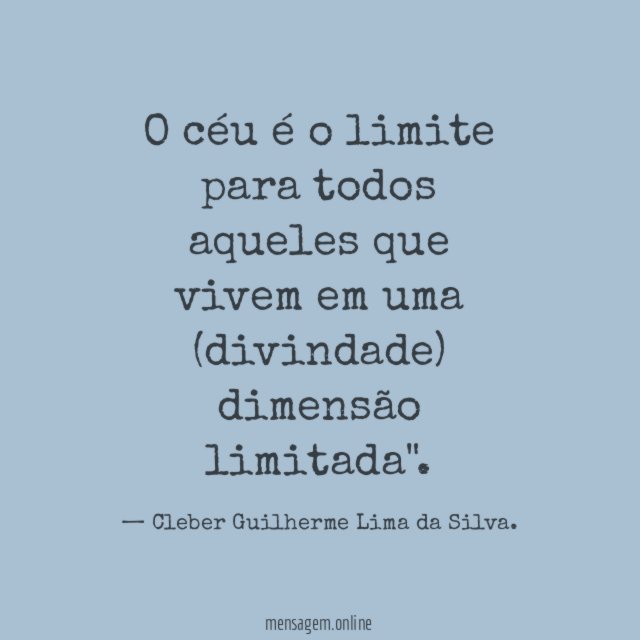 O céu é o limite para todos aqueles
