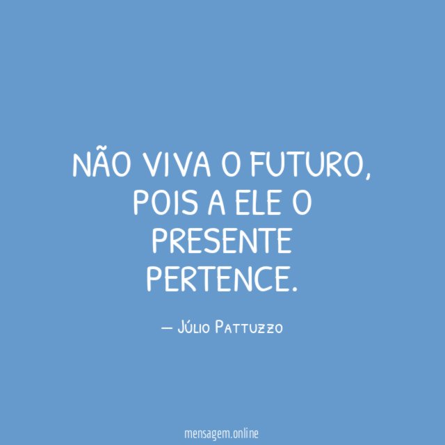 Não viva o futuro