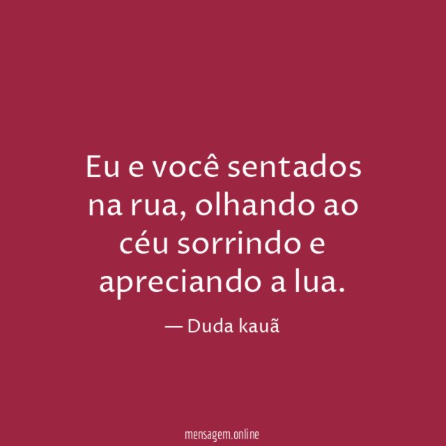 Eu e você sentados na rua