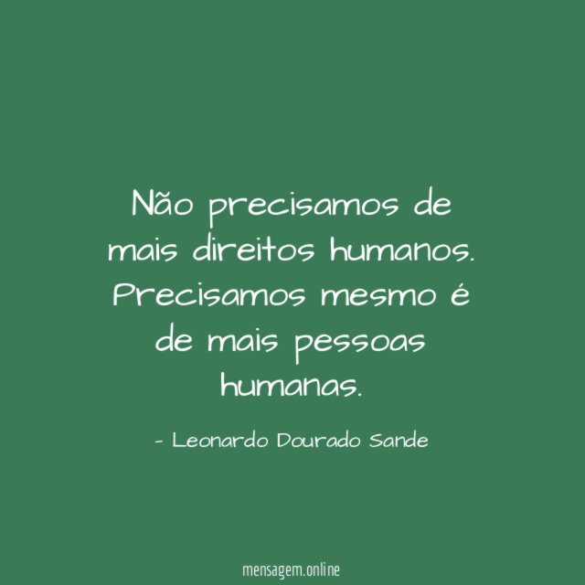 Não precisamos de mais direitos humanos