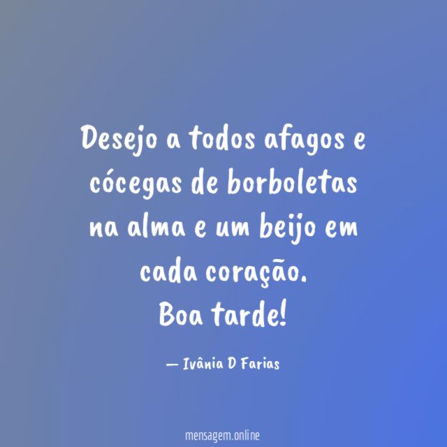 Desejo a todos afagos e cócegas de borboletas
