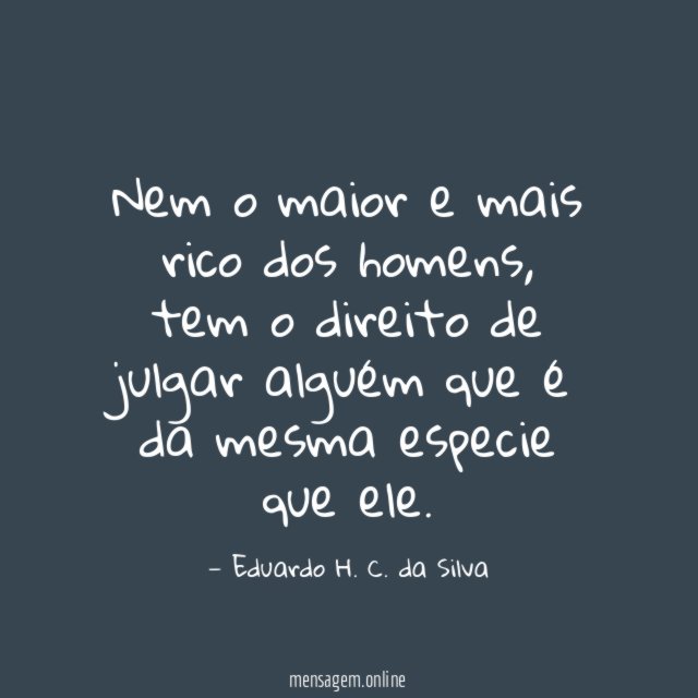 Nem o maior e mais rico dos homens
