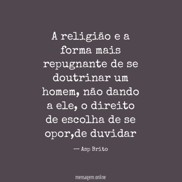 A religião e a forma mais repugnante de