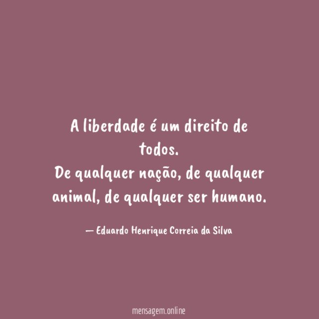 A liberdade é um direito de todos