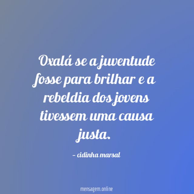 Oxalá se a juventude fosse para brilhar
