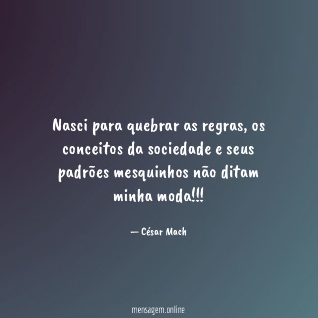 Nasci para quebrar as regras