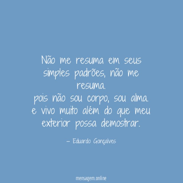 Não me resuma em seus simples padrões