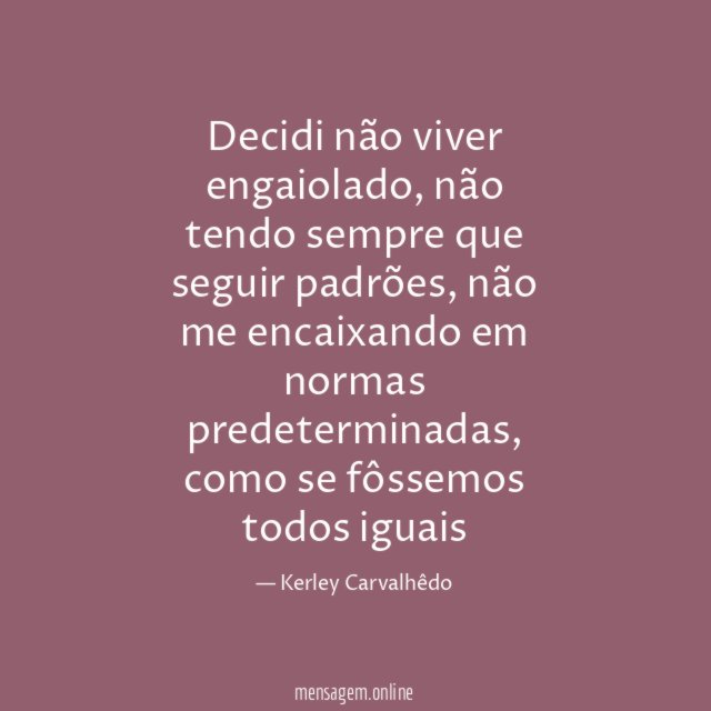 Decidi não viver engaiolado