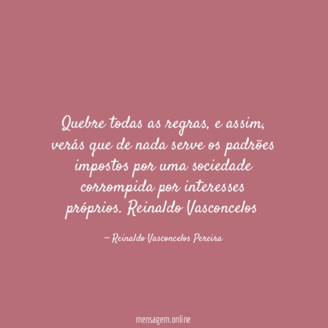 Quebre todas as regras