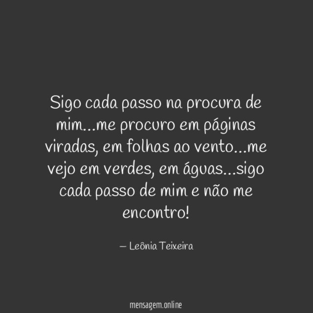 Sigo cada passo na procura de mim