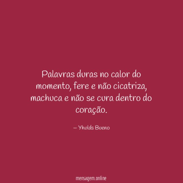Palavras duras no calor do momento