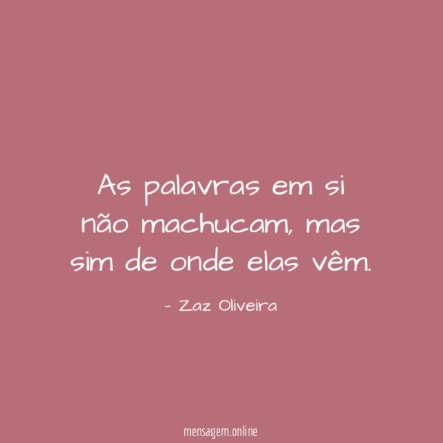 As palavras em si não machucam