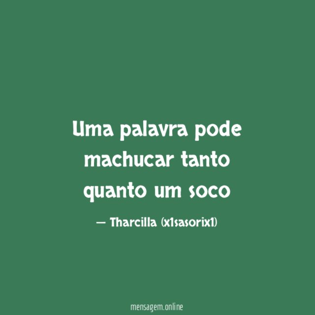 Uma palavra pode machucar tanto quanto um soco