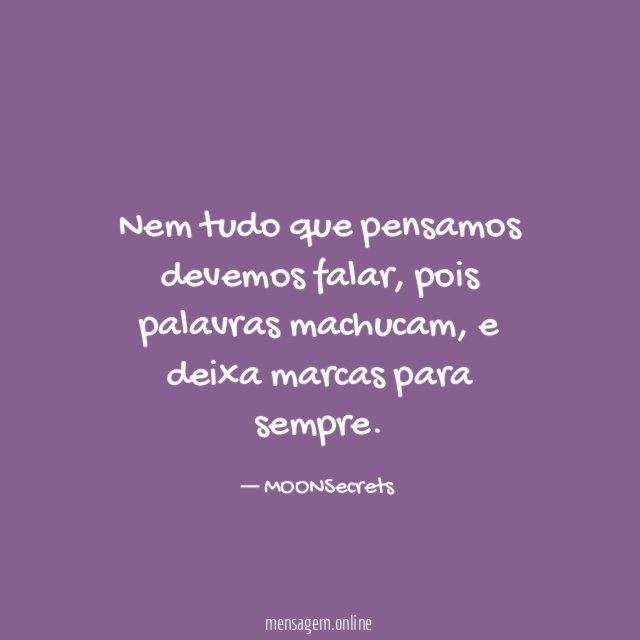 Nem tudo que pensamos devemos falar
