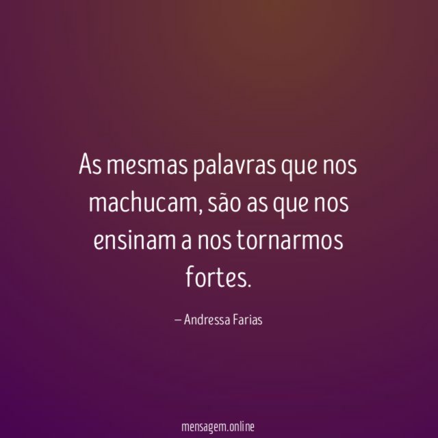 As mesmas palavras que nos machucam