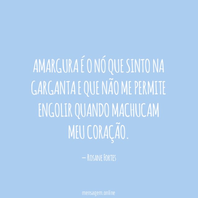 Amargura é o nó que sinto na garganta