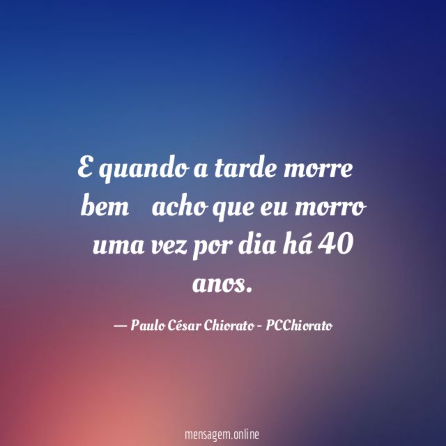 E quando a tarde morre