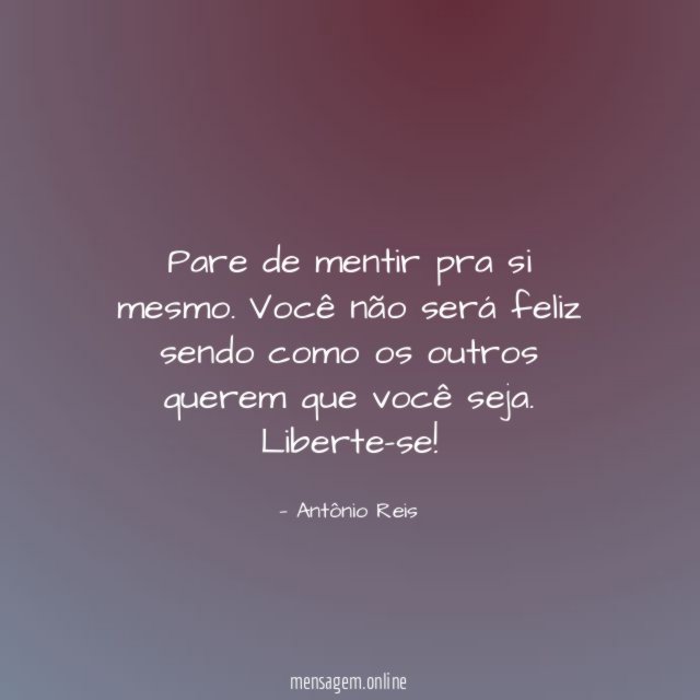 Pare de mentir pra si mesmo