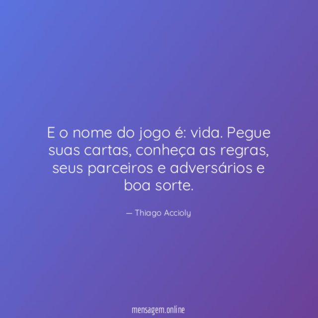 E o nome do jogo é
