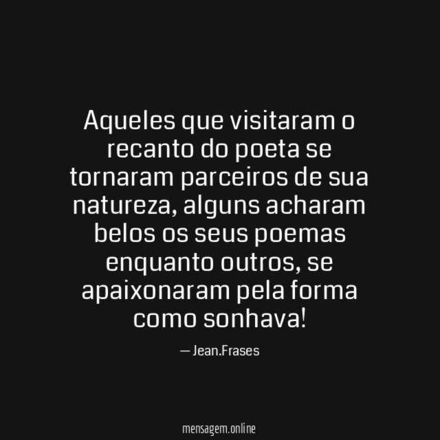 Aqueles que visitaram o recanto do poeta se