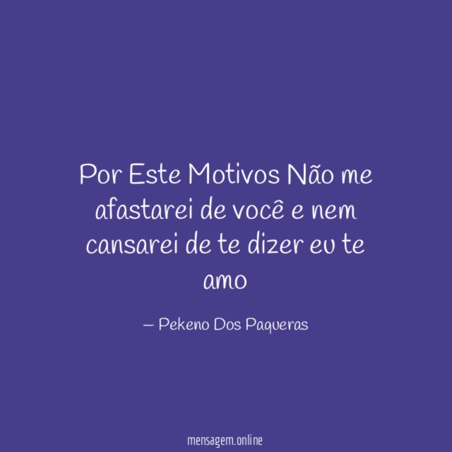 Por Este Motivos Não me afastarei de você