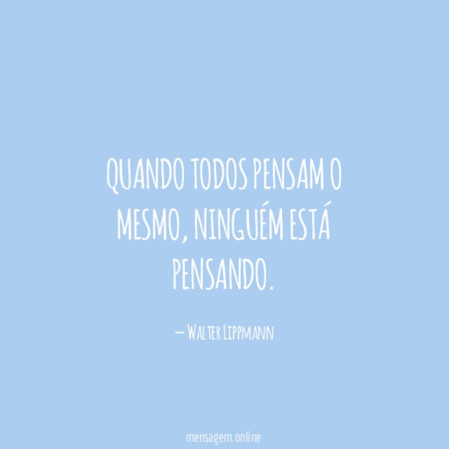 Quando todos pensam o mesmo