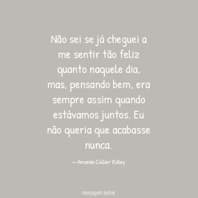 Não sei se já cheguei a me sentir